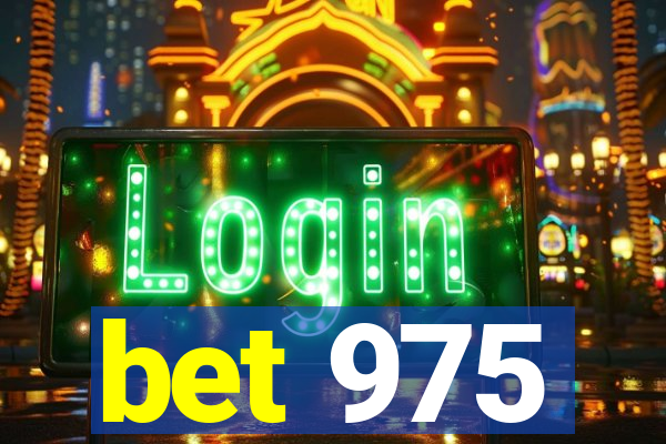 bet 975